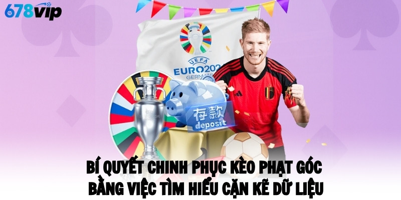 Bí quyết chinh phục kèo phạt góc bằng việc tìm hiểu cặn kẽ dữ liệu