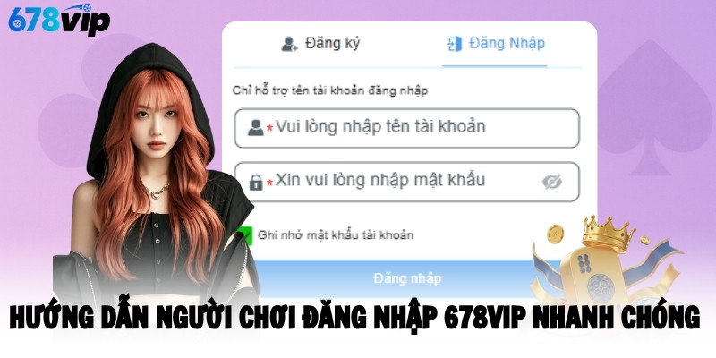 Hướng dẫn người chơi đăng nhập 678VIP nhanh chóng